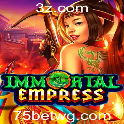 Explorando o Universo de ImmortalEmpress: Um Mergulho no Jogo e Suas Regras com 75bet vip
